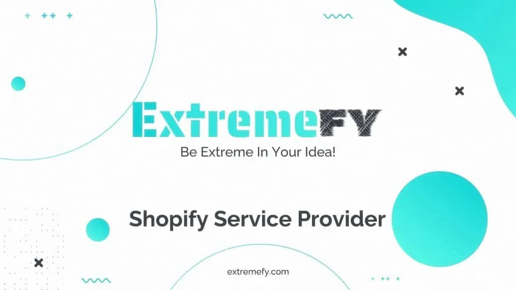 Extremefy | Shopify Store Development, Branding And Marketing