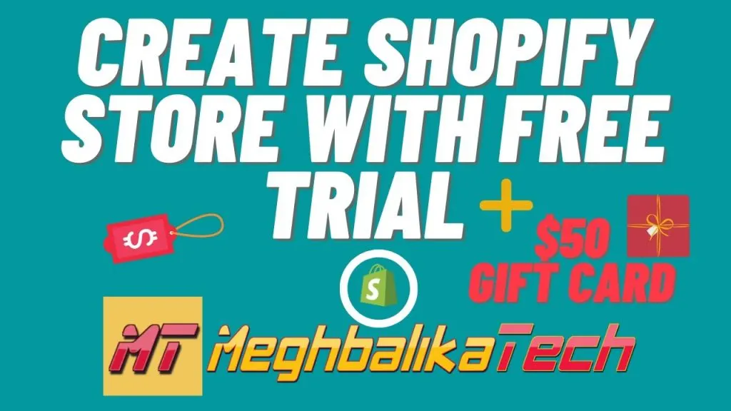 Create Shopify Account with Free Trial! No Credit Card Required!-Meghbalika Tech
