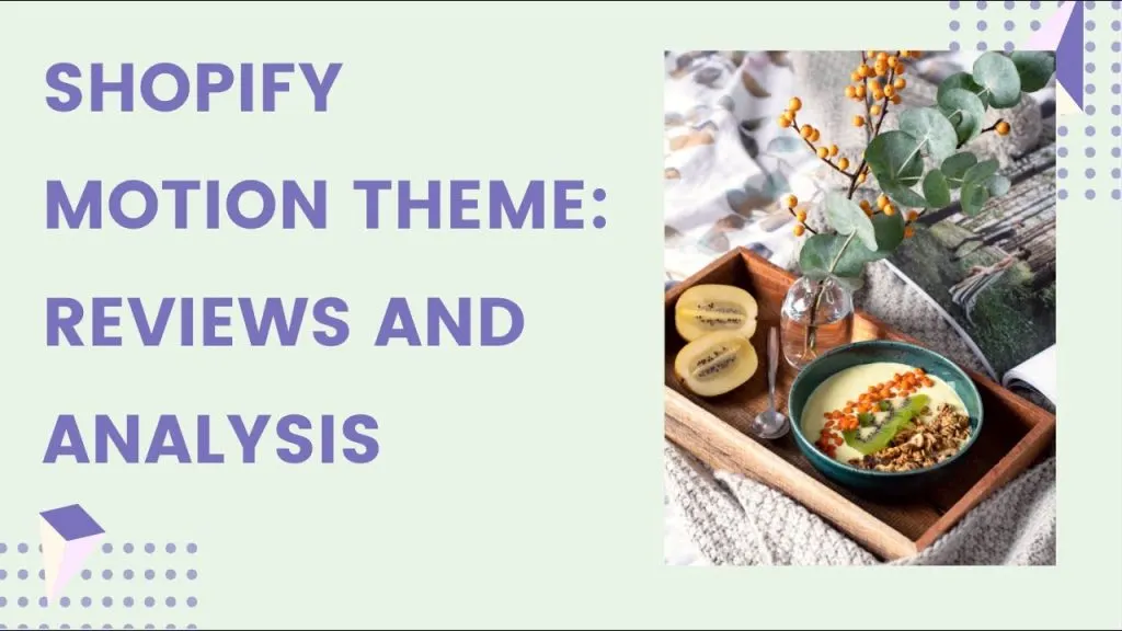 Shopify Motion Theme: A Complete Reviews and Walkthrough