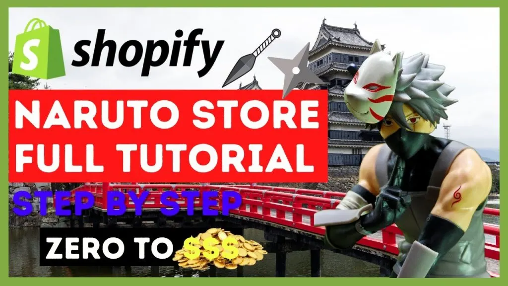 COMPLETE Shopify Tutorial For Beginners 2022 - How To Create an Online Naruto Store From Scratch