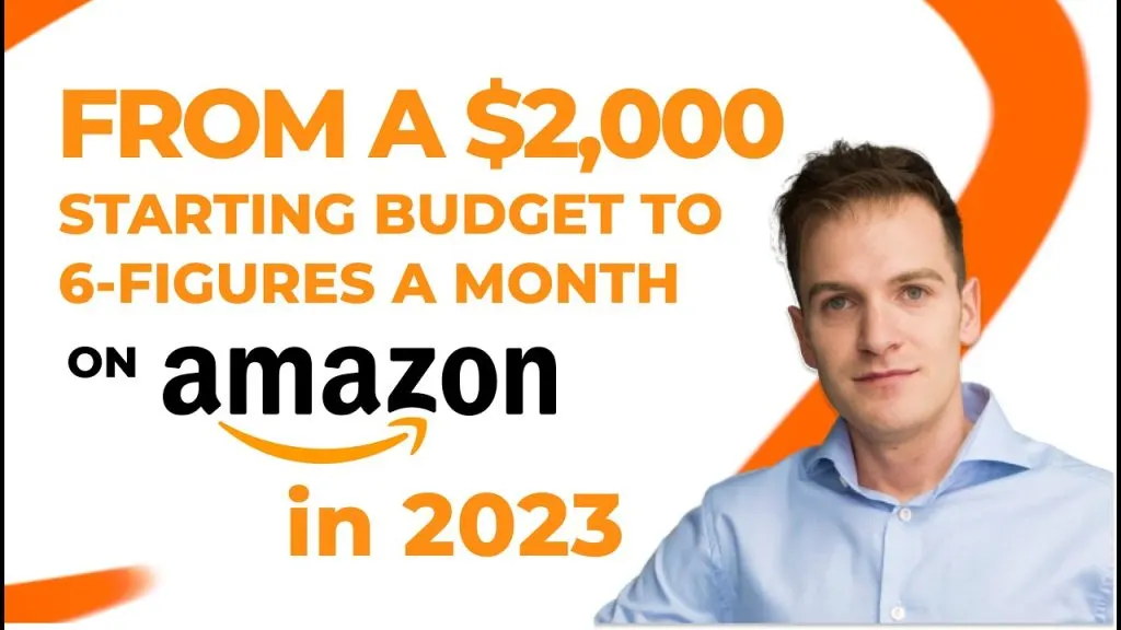 How to Sell on Amazon for Beginners: Go from a $2,000 Starting Budget to Six Figures/Month