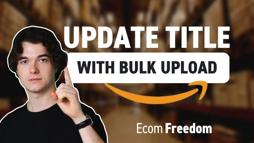 How to Update Title on Amazon Listing Via Bulk Upload