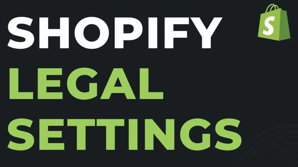 Shopify Legal Settings. How to Create Your Legal Pages