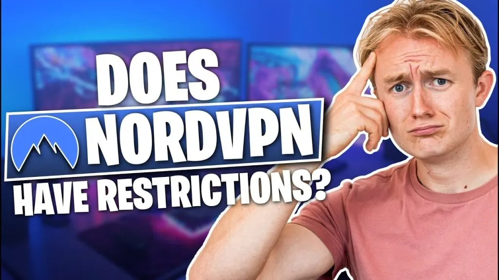 Does NordVPN Have Any Limits Or Restrictions?