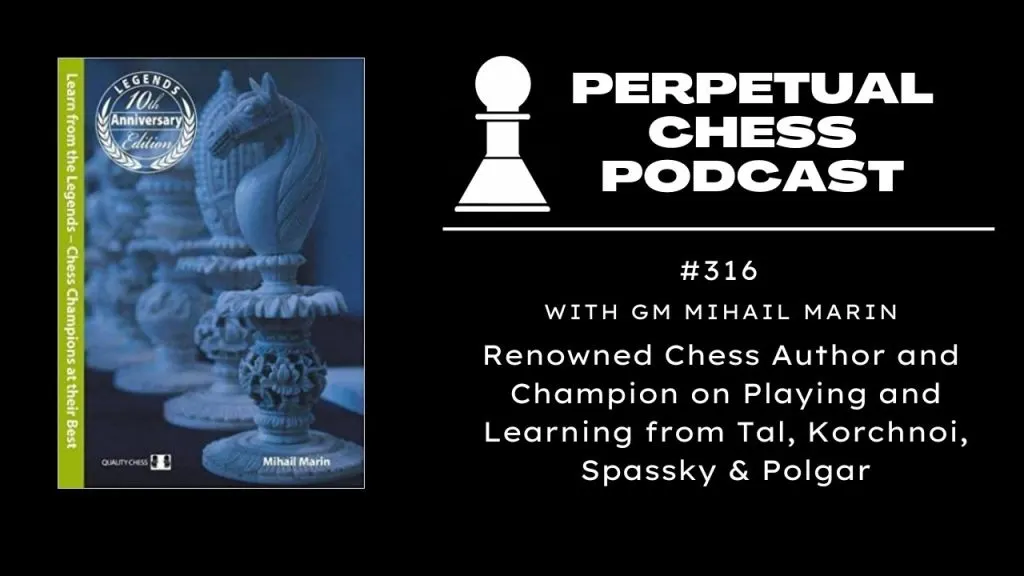 GM Mihail Marin on his Life in Chess & Learning from Legends Like Spassky, Korchnoi, Polgar & Larsen