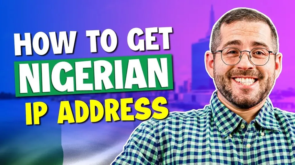How to Get a Nigeria IP Address From Anywhere - Best Nigeria VPN