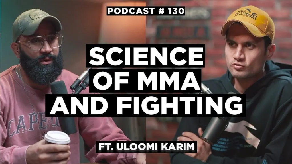 The Science of Fighting And Exploring Mixed Martial Arts | Naeem Sikandar Podcast #130