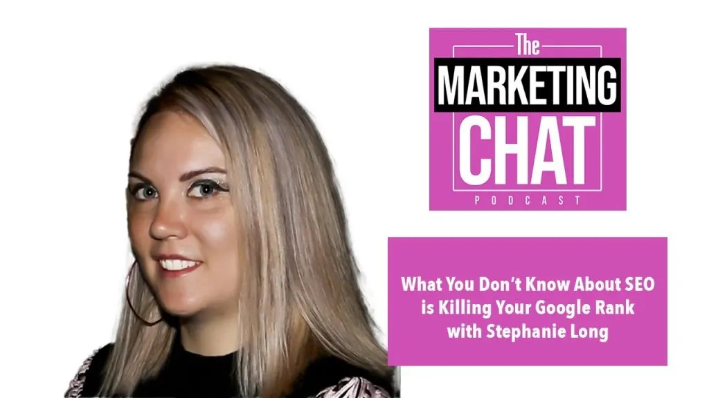 What You Don't Know About SEO is Killing Your Google Ranking with Stephanie Long